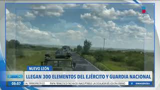 300 elementos del Ejército y Guardia Nacional llegan a Nuevo León | Noticias con Francisco Zea