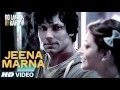 Jeena Marna Full Song | Do Lafzon Ki Kahani | Randeep Hooda | Kajal Aggarwal
