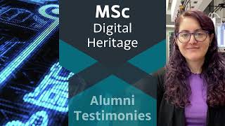 Why I studied for a Masters in Digital Heritage