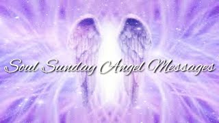 🙏Important Angel Messages! | Soul Sunday Angel Message