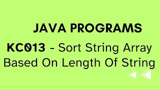 KC013 - Java Program - Sort the array based on the length of letters of each string.