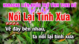Karaoke Liên Khúc Trữ Tình Tone Nữ Nhạc Sống Dễ Hát - Nối Lại Tình Xưa | Nguyễn Linh