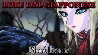 BLOODBORNE ► Lore Tradotta Dal Giapponese