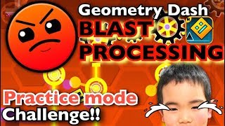 Geometry Dash【BLAST PROCESSING】(Practice mode) 7 years old ジオメトリーダッシュ