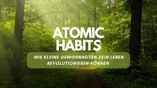 Atomic Habits – Wie kleine Gewohnheiten dein Leben verändern (+ Tipps für sofortige Erfolge)