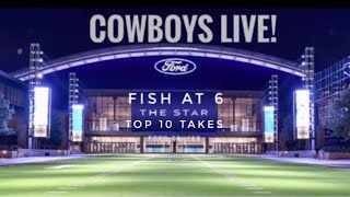 #DallasCowboys Fish at 6: Top 10 Takes From Frisco