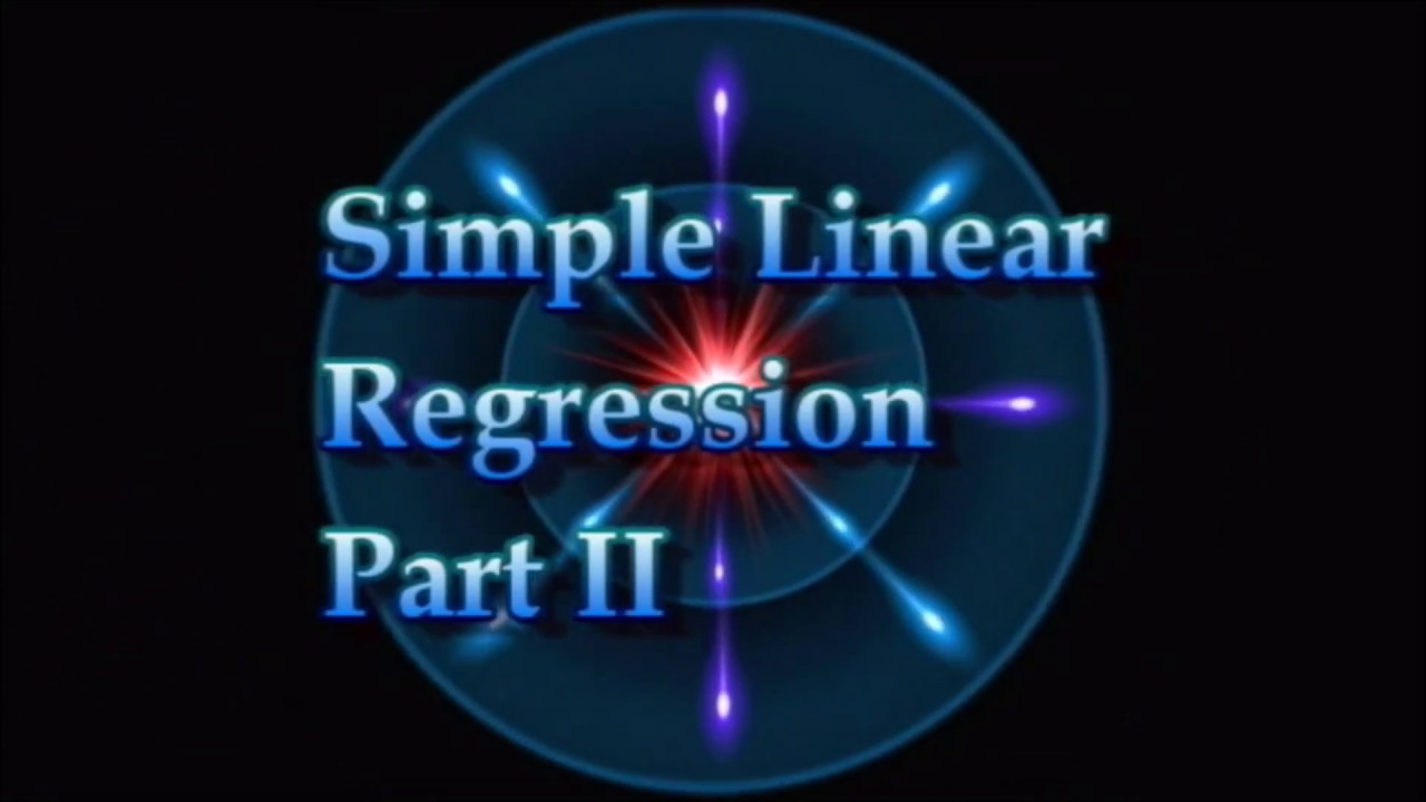 Simple Linear Regression: Basic Concepts Continued Part II - YouTube