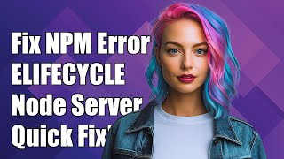 Fixing NPM ELIFECYCLE Error When Running Node Server.js Command