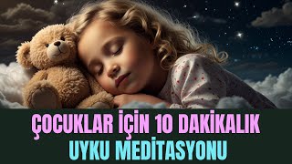 ÇOCUKLAR İÇİN 10 DAKİKALIK UYKU MEDİTASYONU