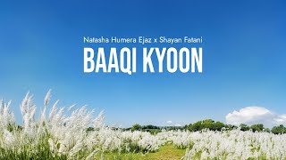 Natasha Humera Ejaz X Shayan Fatani I Baaqi Kyoon