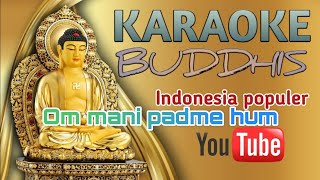 OM MANI PADME HUM ( KARAOKE ) LAGU BUDDHIS TERPOPULER