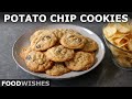 Potato Chip Cookies | Potato Chip Chocolate Chip Cookies | Food Wishes