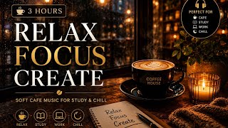 The Perfect Coffee Shop Ambience - 3 Hour Smooth Jazz Café Music for Study, Work & Relax