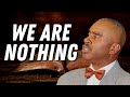 Pastor Gino Jennings - We Are Nothing God Is Everything