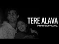Tere Alava - Pratyush Dhiman ft. Jahnavi Rao [Official Video]