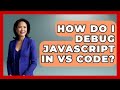 How Do I Debug JavaScript in VS Code? | JavaScript Toolkit News