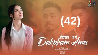 DAKPHAM AMA || EPISODE 42 || MALEMNGANBI.W || RINDA