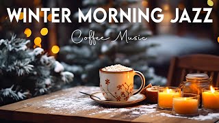 Winter Morning Jazz ☕ Delicate Smooth Coffee Jazz Music and Bossa Nova Piano positive for Relaxation