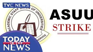 Today in the News | ASUU threatens to embark on another strike