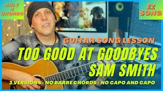 Sam Smith Too Good At Goodbyes Guitar Song Lesson - EZ only 4 chords