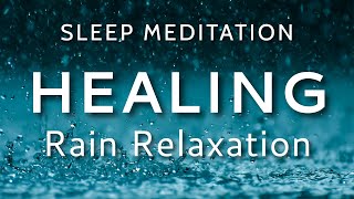 Deep Sleep Meditation Healing Rain Relaxation, Fall Asleep Fast Sleep Hypnosis