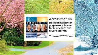 How can we better prepare our homes for hurricanes and severe storms? | Across the Sky