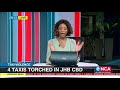 Taxis torched in JHB CBD