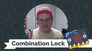 Creating a "Combination Lock" with Micro:Bit