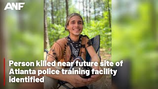 Person killed near future site of Atlanta police training facility identified