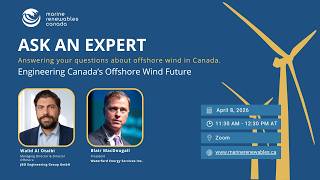Ask an Expert | Engineering Canada’s Offshore Wind Future