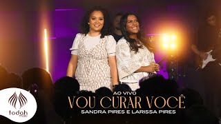 Sandra Pires e Larissa Pires | Vou Curar Você [Clipe Oficial]