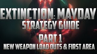 Extinction: Mayday Strategy Guide - Part 1 - New Weapon Loadouts & First Area