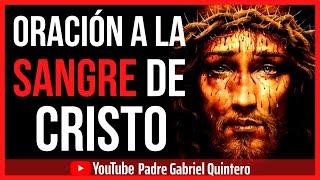 Oración a la SANGRE DE CRISTO 🩸 Oración para Alejar la presencial del mal | Padre Gabriel Quintero