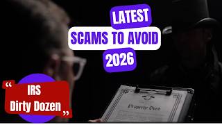 Top Scams in 2026: Avoid the IRS "Dirty Dozen" tax scams many retirees are falling victim to.