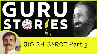 Part 3/3 Gurustories with Jigish Barot @Gurudev @artofliving