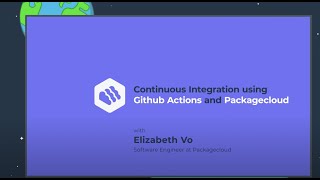 Continous integration using GitHub Actions and Packagecloud