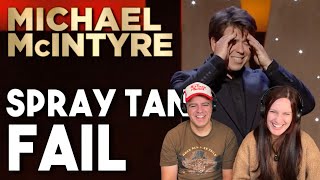 Michael McIntyre - Spray Tan Fail REACTION