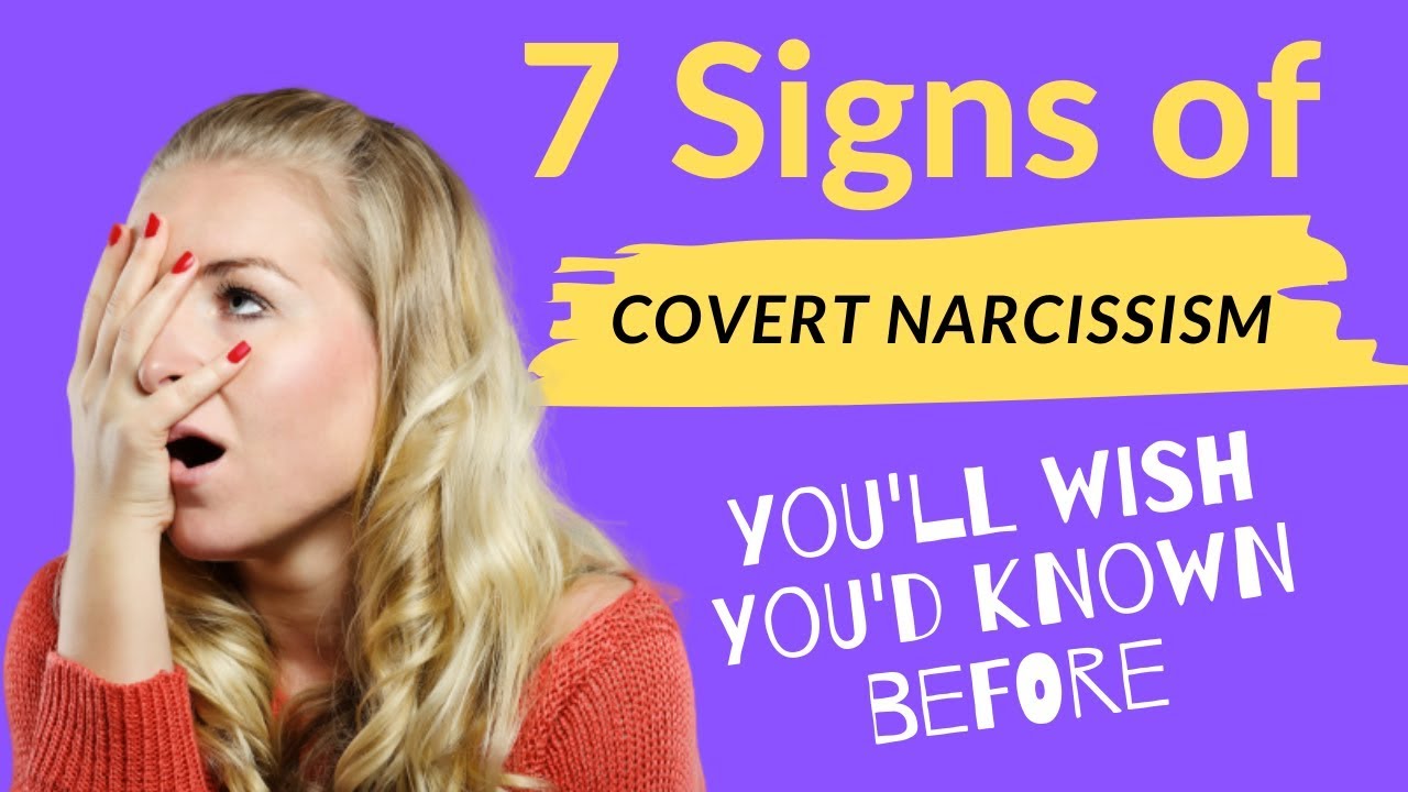 7 Signs Of Covert Narcissism You'll Wish You'd Known Before - YouTube