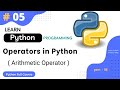 Operators In Python || Arithmetic Operator || Python Tutorial Part #05