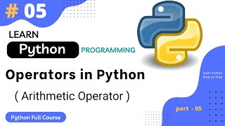 Operators In Python || Arithmetic Operator || Python Tutorial Part #05