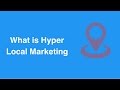 What is Hyperlocal Marketing?