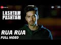 Rua Rua - Full Video | Lashtam Pashtam | KK |Samar Vermani, Vibhav Roy, Ishita Dutta, Feryna Wazheir
