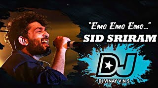 Emo Emo Emo Song Dj Mix || Emo Emo Emoo Dj Song || Sid Sriram | Raahu Movie Songs || DJ VINAY V N S