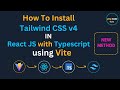 🤨How to install Tailwind CSS v4 in React JS with Typescript using Vite | Install Tailwind CSS v4