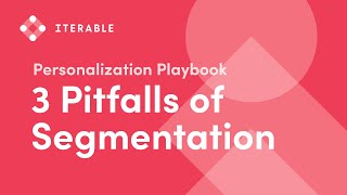 3 Pitfalls of Segmentation