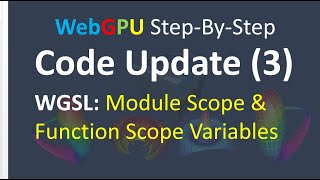 WebGPU: Code Update (3) - WGSL: Module & Function Scope Variables