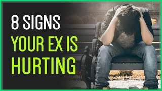 8 Signs Your Ex Is Hurting BADLY