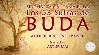 Siddharta Gautama Buda - Los 53 Sutras de Buda (Audiolibro Completo en Español) "Voz Real Humana"