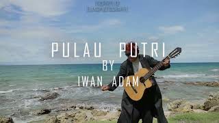 Lagu Melayu Pulau Putri By Iwan Adam Official Music Video