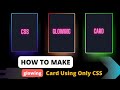 How to Create a Glowing Card : HTML & CSS